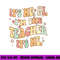 Groovy It s Me Hi I m The Teacher It s Me Funny Teacher png, sublimation copy.jpg