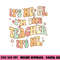 Groovy It s Me Hi I m The Teacher It s Me Funny Teacher png, sublimation copy.jpg