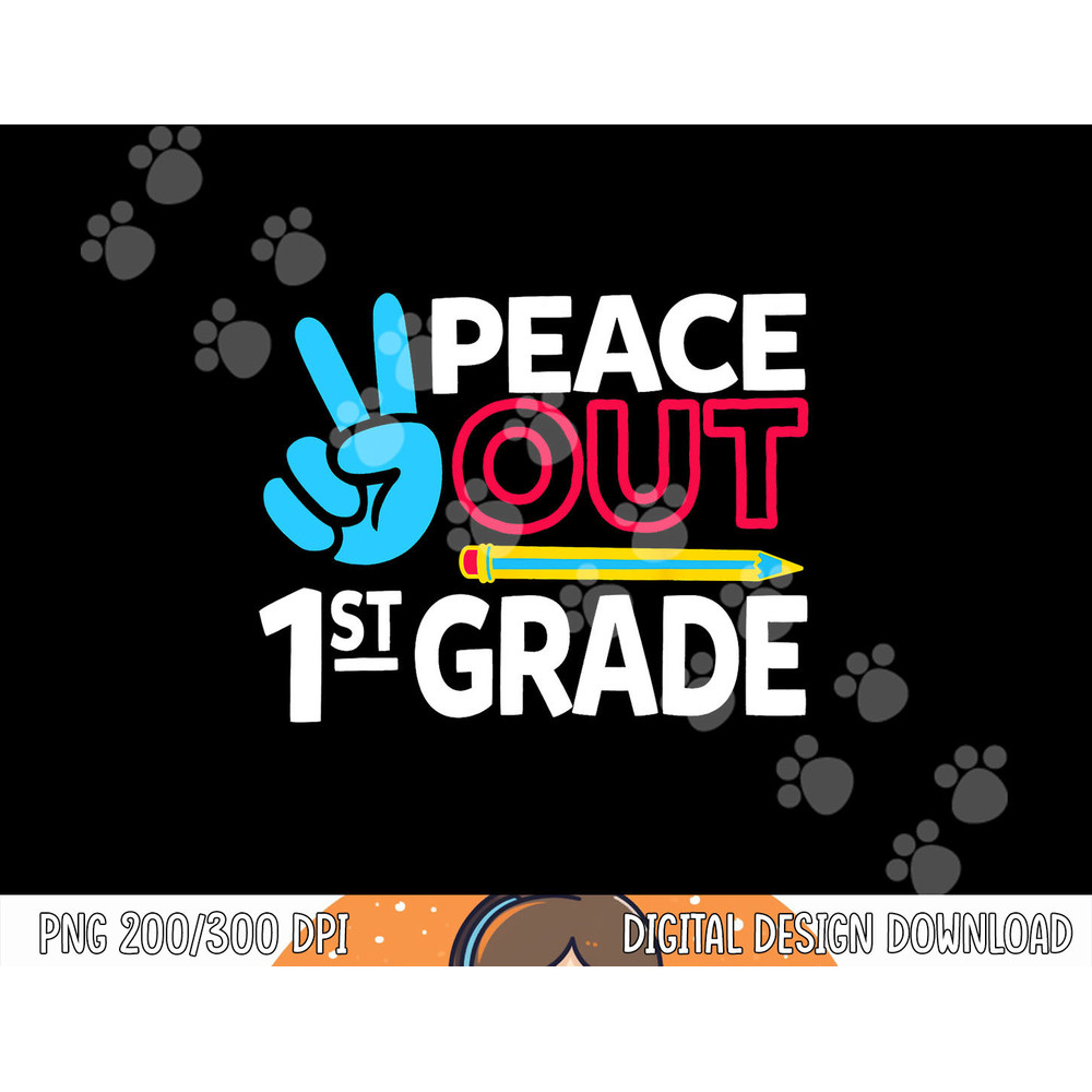 Peace Out 1st Grade Last Day of School Teacher Girl Boy png, sublimation copy.jpg
