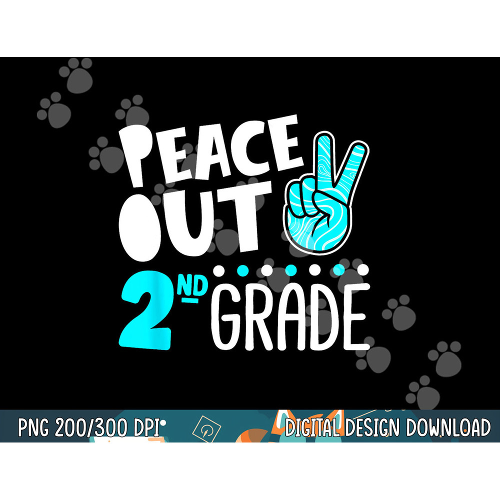 Peace Out 2nd Grade Graduation Last Day School 2021 Funny  png, sublimation copy.jpg