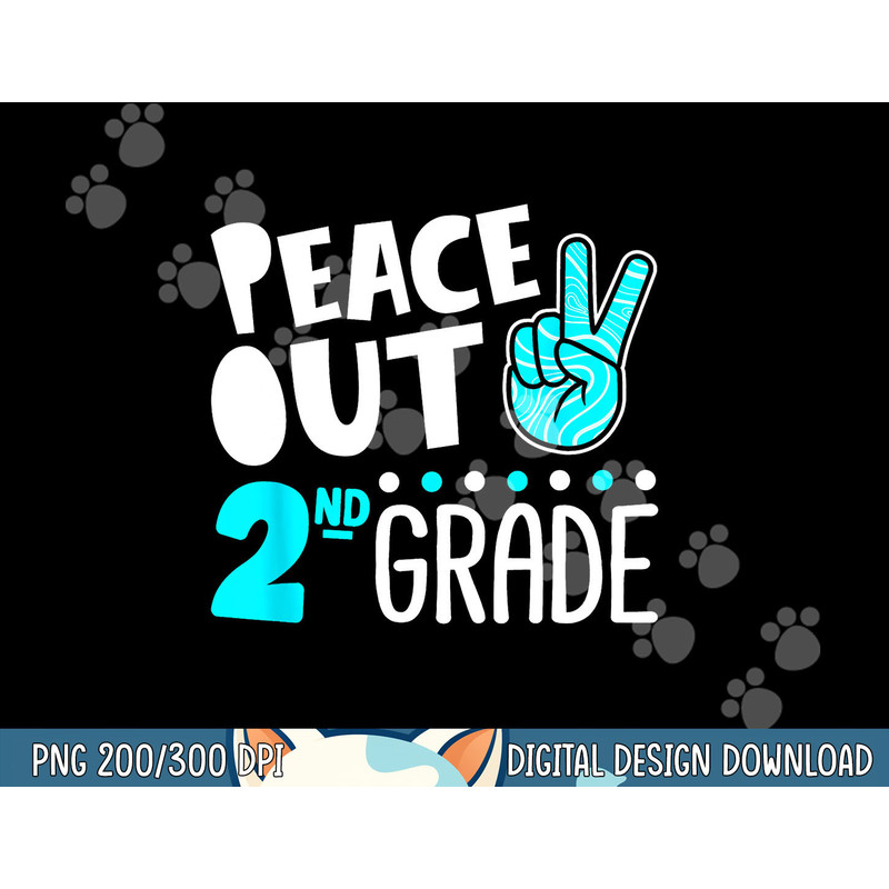 Peace Out 2nd Grade Graduation Last Day School 2021 Funny png, sublimation copy.jpg