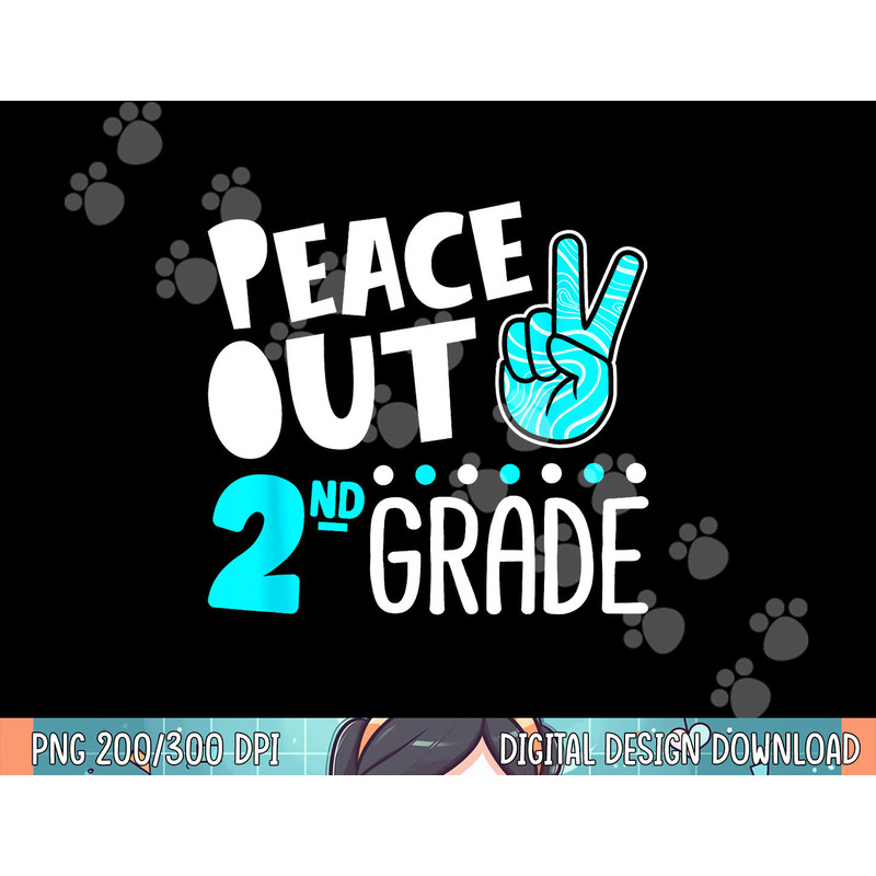 Peace Out 2nd Grade Graduation Last Day School 2021 Funny png, sublimation.jpg