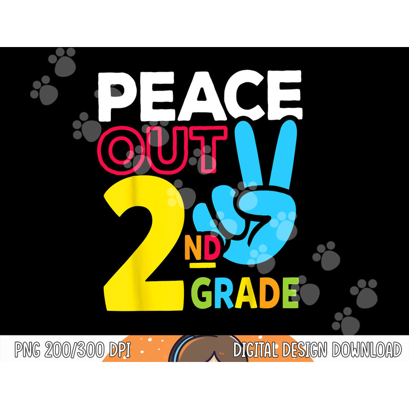 Peace Out 2nd Grade Last Day of School Teacher Girl Boy png, sublimation copy.jpg