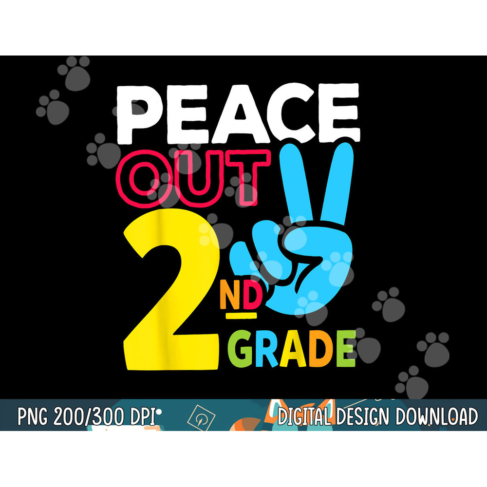 Peace Out 2nd Grade Last Day of School Teacher Girl Boy png, sublimation copy.jpg
