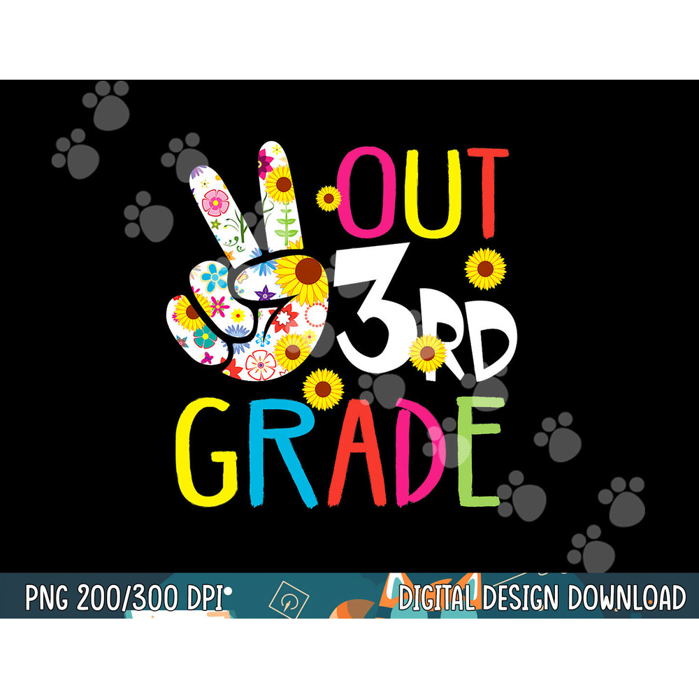 Peace Out 3rd Grade End Of School Year Graduation Teacher  png, sublimation copy.jpg