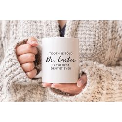custom dentist mug, dentist gifts, funny dentist mug, best dentist ever mug, novelty mug, personlized gift, dentistry gi