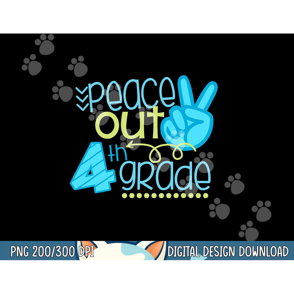 Peace Out 4th Grade Funny End Of School Year Teacher Student png, sublimation copy.jpg