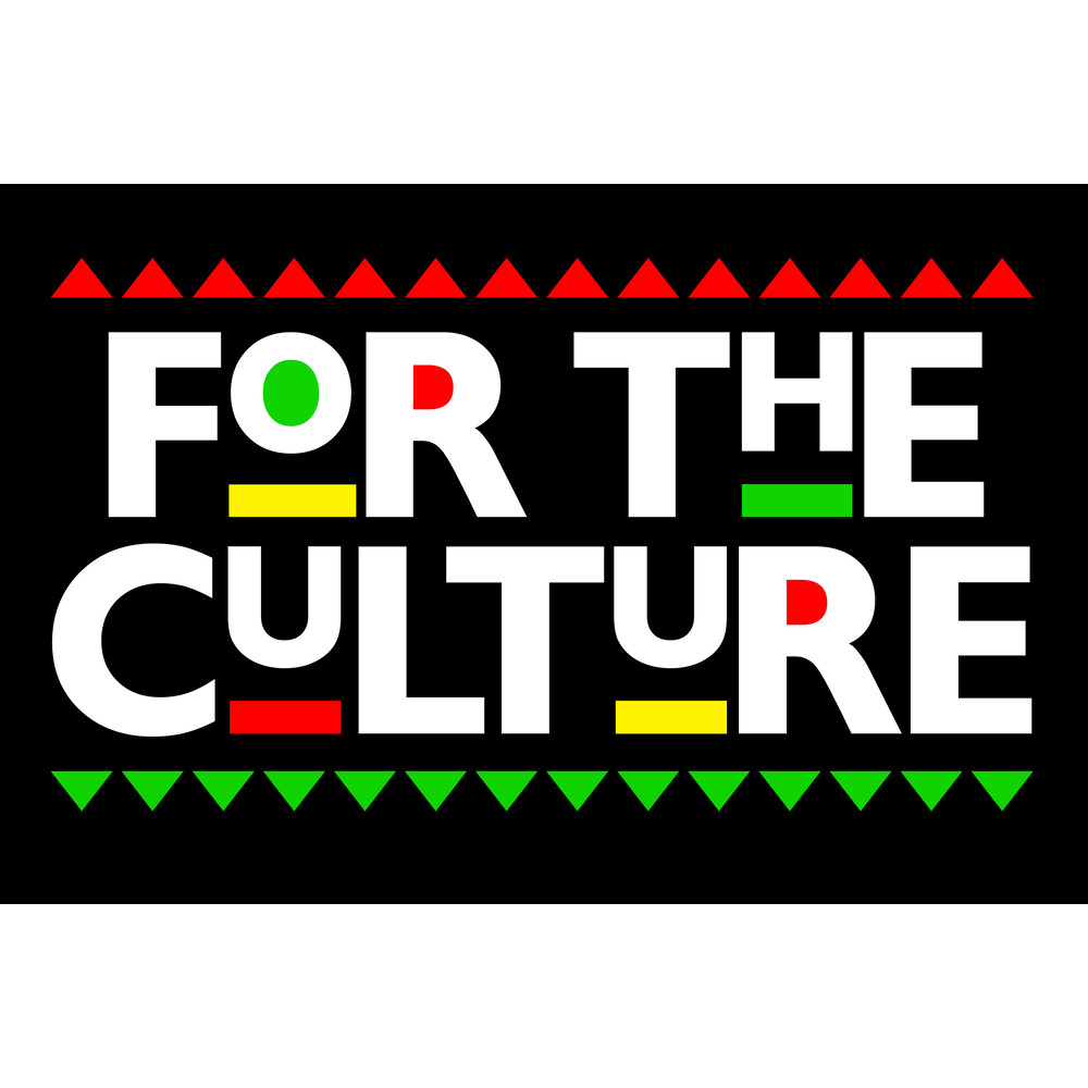 FOR THE CULTURE.jpg