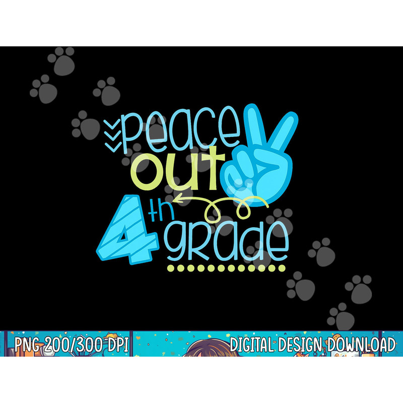 Peace Out 4th Grade Funny End Of School Year Teacher Student png, sublimation copy.jpg