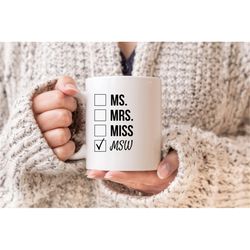 funny msw mug, social worker graduation gift, msw grad gift, social worker mug, miss ms mrs msw mug, master of social wo