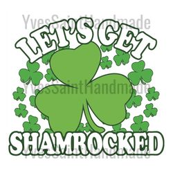 let's get shamrocked svg, trending svg, patrick svg, shamrock svg, get shamrocked svg, shamrocked svg, st patrick svg, s