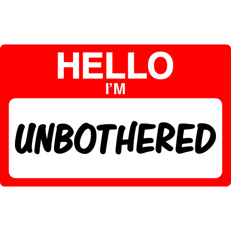 UNBOTHERED.png