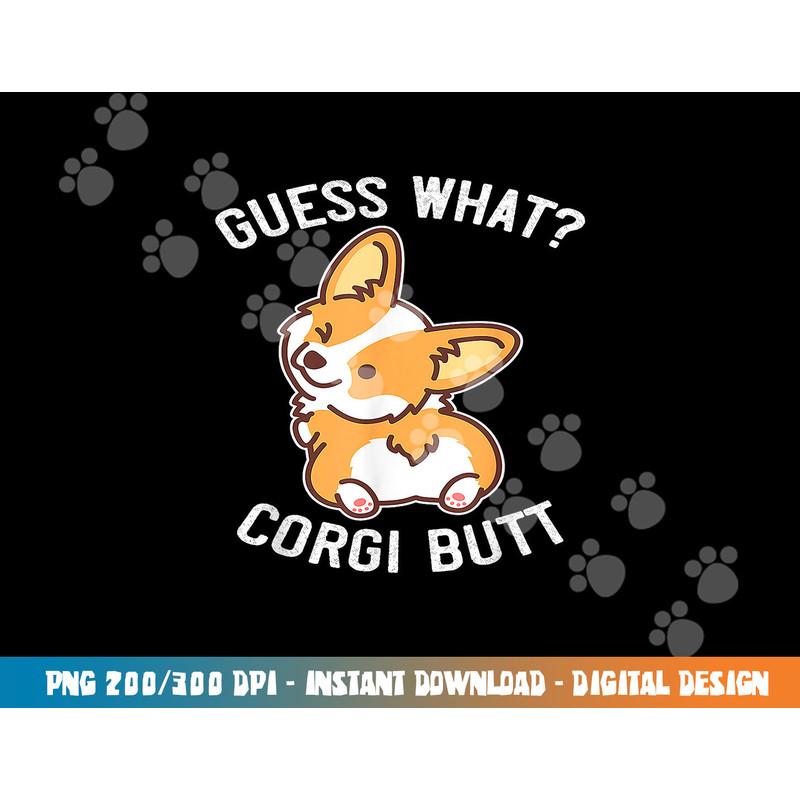 Guess What Corgi Butt Funny Corgi Dog Gift Pun Shirt png, sublimation copy.jpg