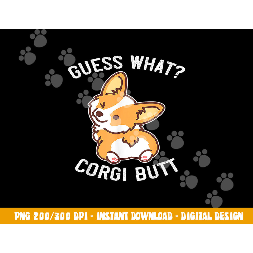 Guess What Corgi Butt Funny Corgi Dog Gift Pun Shirt  png, sublimation copy.jpg