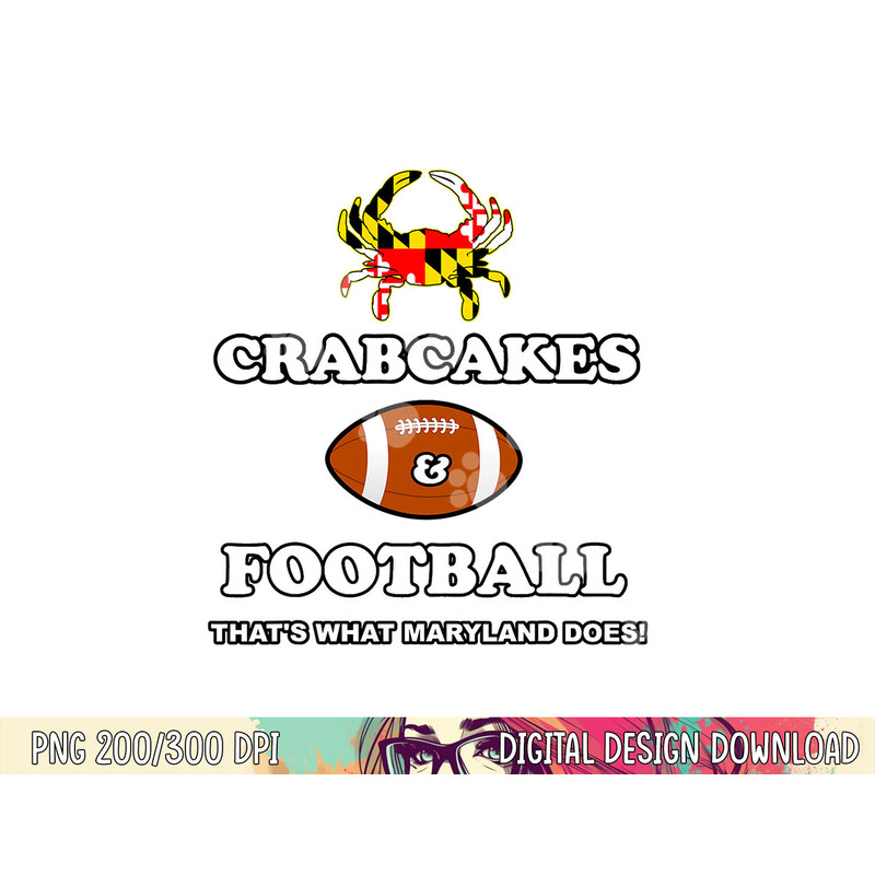 Crabcakes and Football That s What Maryland Does Crab Cakes png, sublimation copy.jpg
