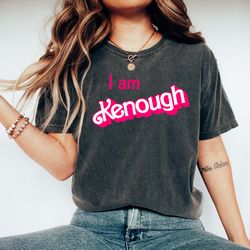 i am kenough shirt, barbie im kenough inspired shirt, i am enough shirt, hes just ken and barbie shirt, barbi movie shir