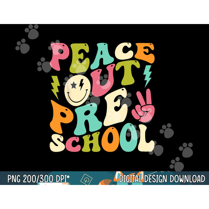 Peace Out Preschool Groovy Graduation Last Day of School  png, sublimation copy.jpg