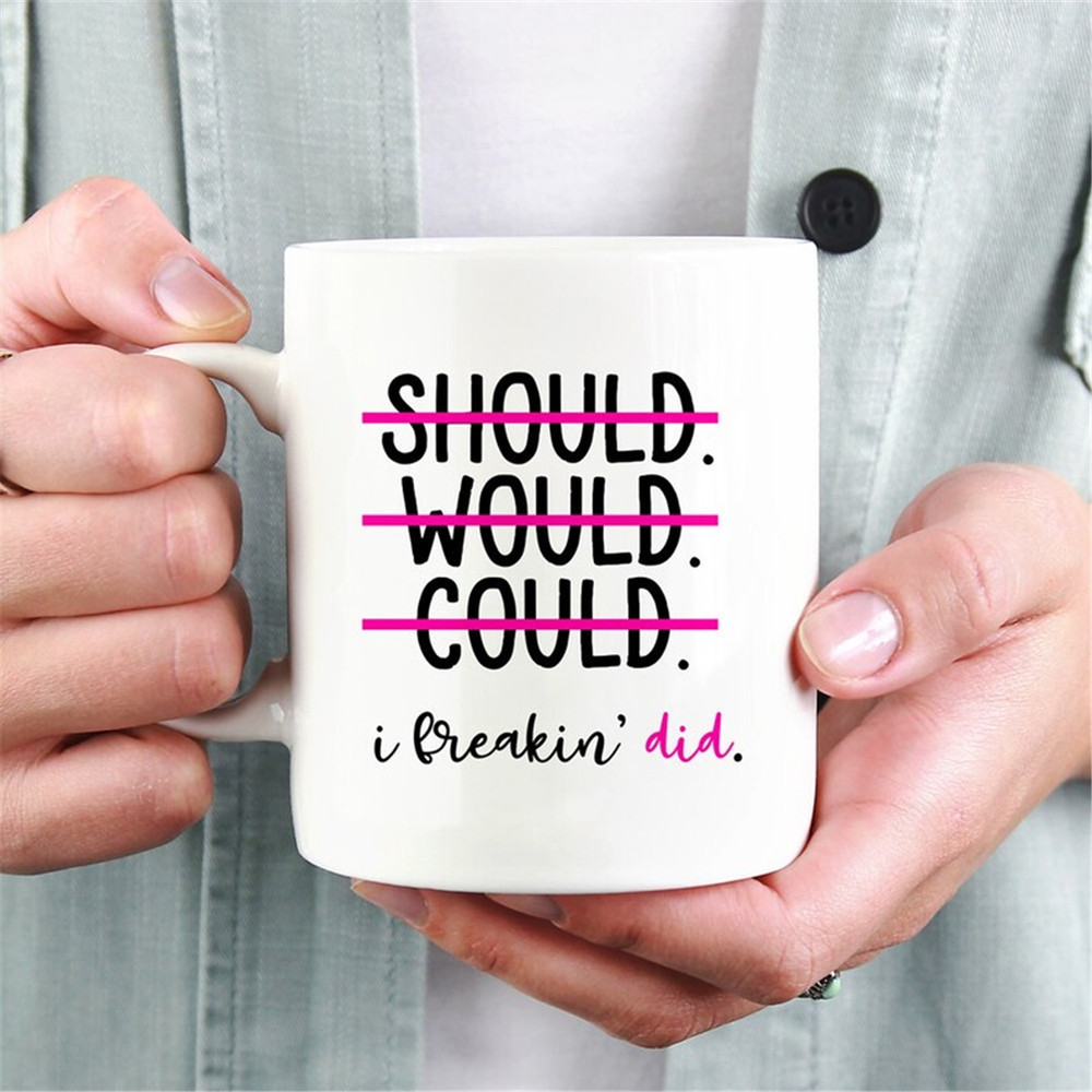 MR-182023185332-should-would-could-did-coffee-mug-saying-funny-tumblr-mug-image-1.jpg