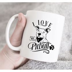i love my pitbull dog mug cup birthday gift present, pit bull lover gifts ,pit bull coffee mug, i love my pitbull dog co
