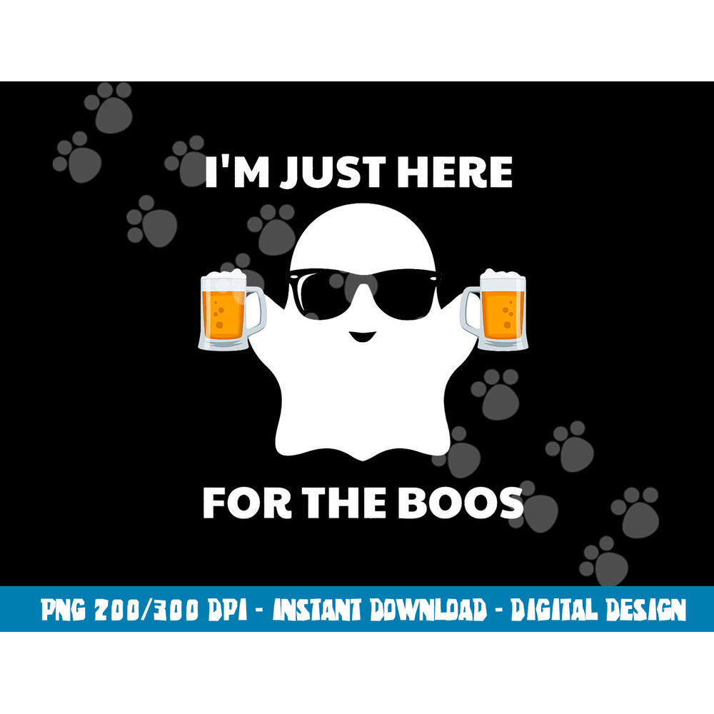 Halloween costumes I m just here for the boos beer png, sublimation copy.jpg