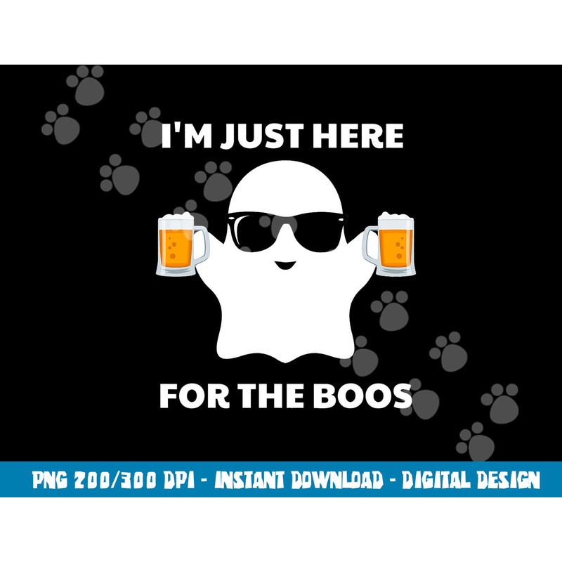 Halloween costumes I m just here for the boos beer png, sublimation copy.jpg