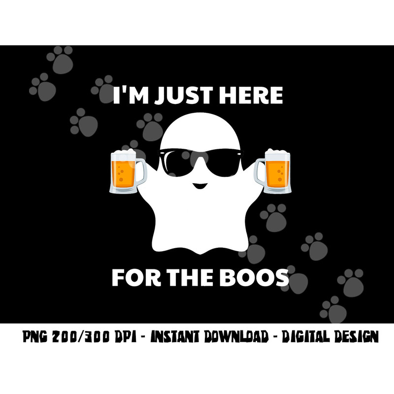 Halloween costumes I m just here for the boos beer png, sublimation copy.jpg