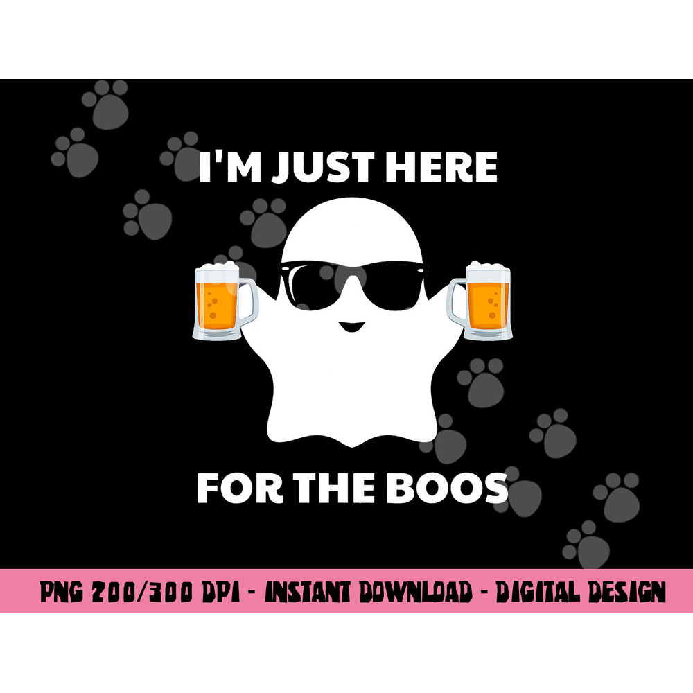 Halloween costumes I m just here for the boos beer png, sublimation copy.jpg