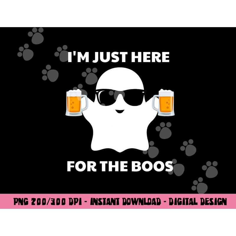 Halloween costumes I m just here for the boos beer png, sublimation copy.jpg
