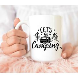 lets go camping mug, going camping mug, camping lover mug, gift for camper, adventure mug, camping life, camping coffee