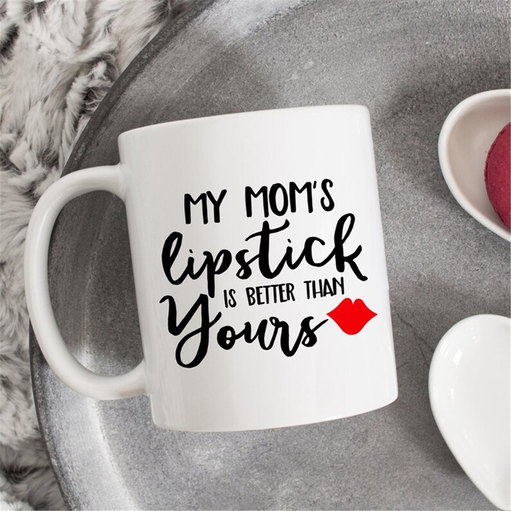 MR-18202319285-my-moms-lipstick-is-better-than-yours-mug-funny-gift-for-image-1.jpg