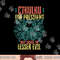 Cthulhu For President Why Choose The Lesser Evil Selection png, sublimation copy.jpg
