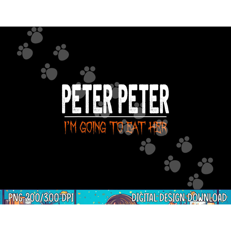 Peter Peter I m Going to Eat Her Halloween Costume png, sublimation copy.jpg