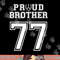 Custom Proud Football Brother Number 77 Personalized For Men png, sublimation copy.jpg