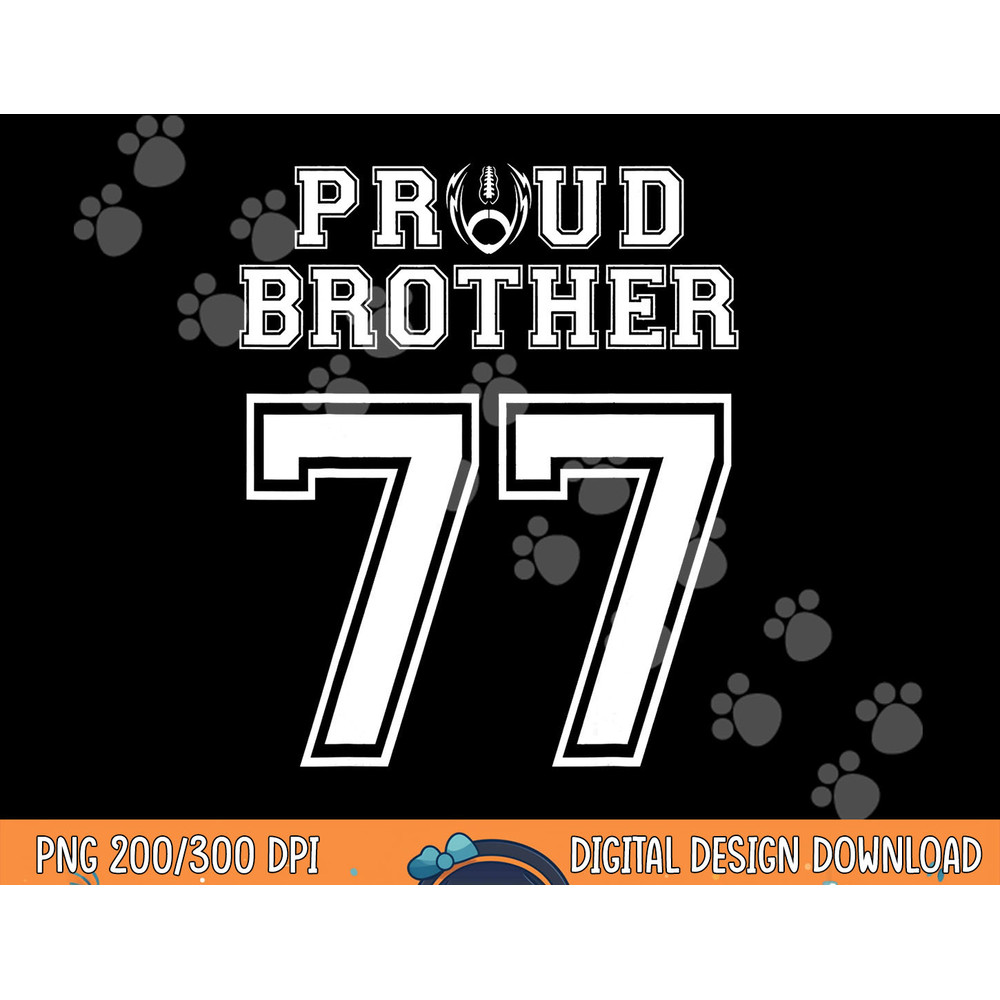 Custom Proud Football Brother Number 77 Personalized For Men png, sublimation copy.jpg