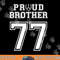 Custom Proud Football Brother Number 77 Personalized For Men png, sublimation copy.jpg