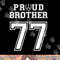 Custom Proud Football Brother Number 77 Personalized For Men png, sublimation copy.jpg