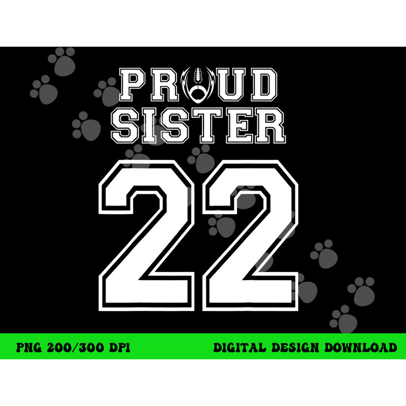 Custom Proud Football Sister Number 22 Personalized Women png, sublimation copy.jpg