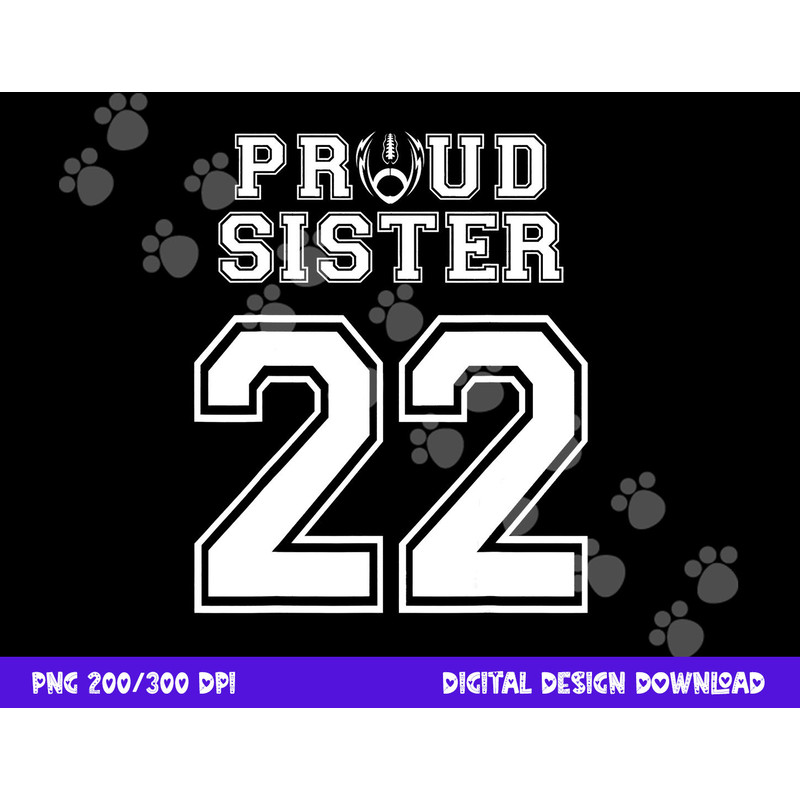 Custom Proud Football Sister Number 22 Personalized Women png, sublimation copy.jpg