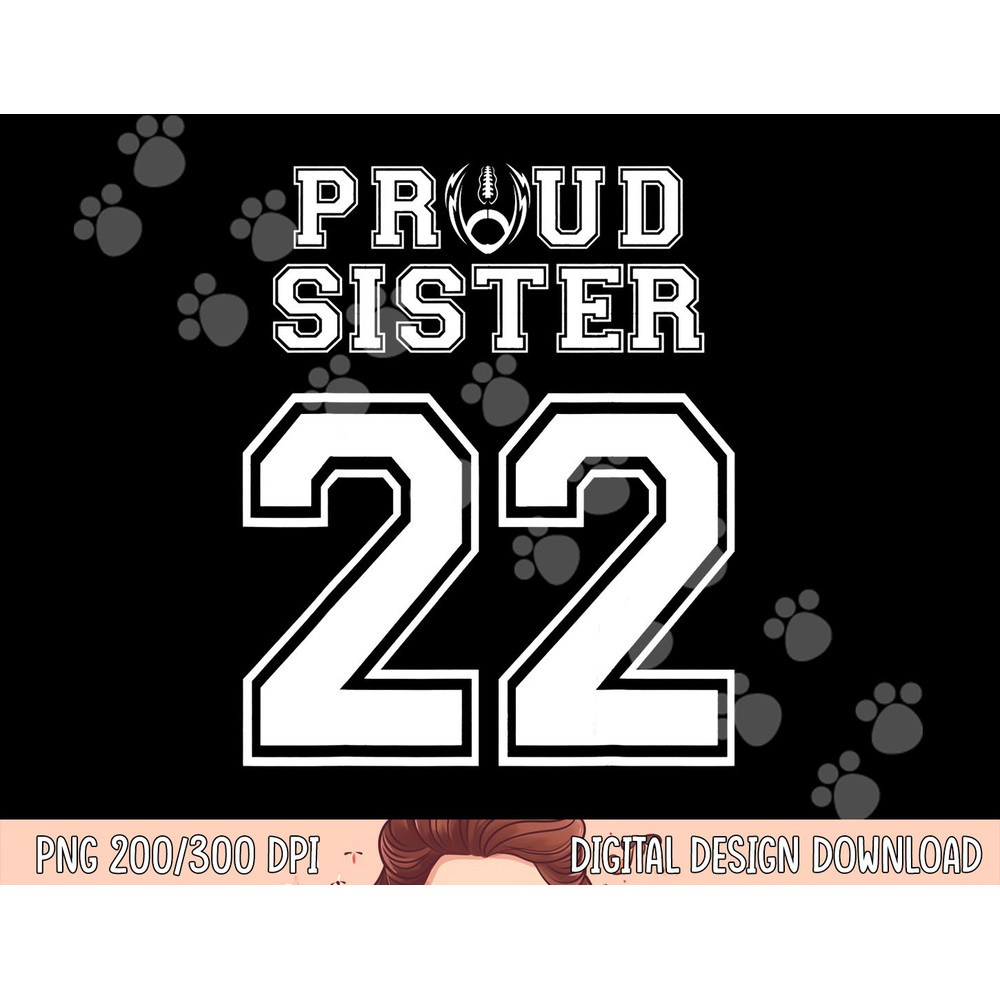 Custom Proud Football Sister Number 22 Personalized Women png, sublimation copy.jpg