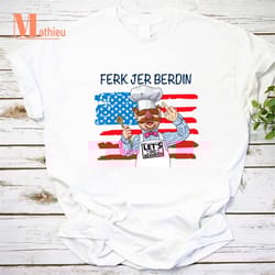 ferk jer berdin flag american vintage t-shirt, ferk jer berdin shirt, anti biden shirt, funny shirt