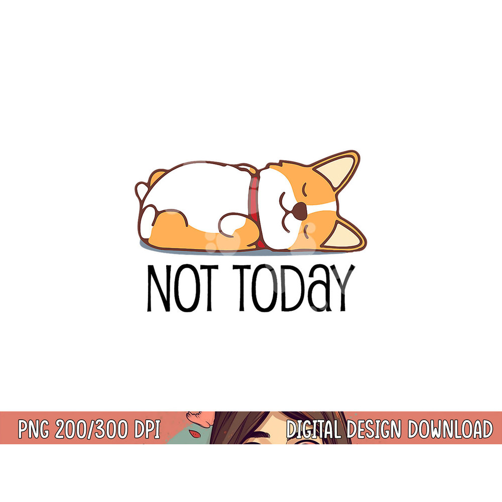 Cute Corgi Gift Funny Dog Lover Not Today Lazy Animal Short Sleeve png, sublimation copy.jpg