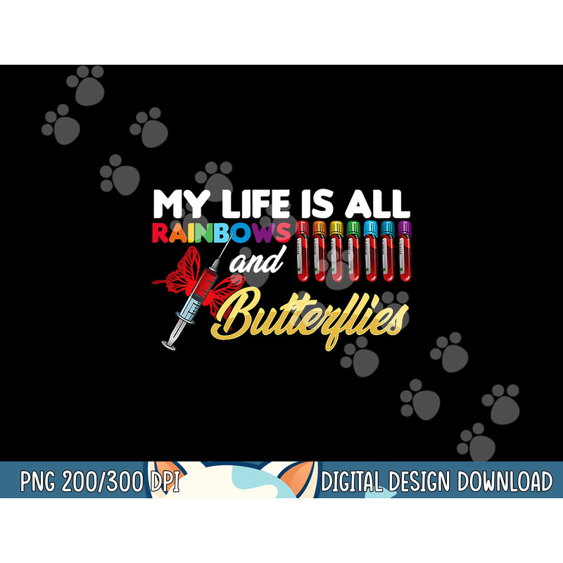 Phlebotomy My Life Is Rainbows Butterflies Phlebotomist png, sublimation copy.jpg