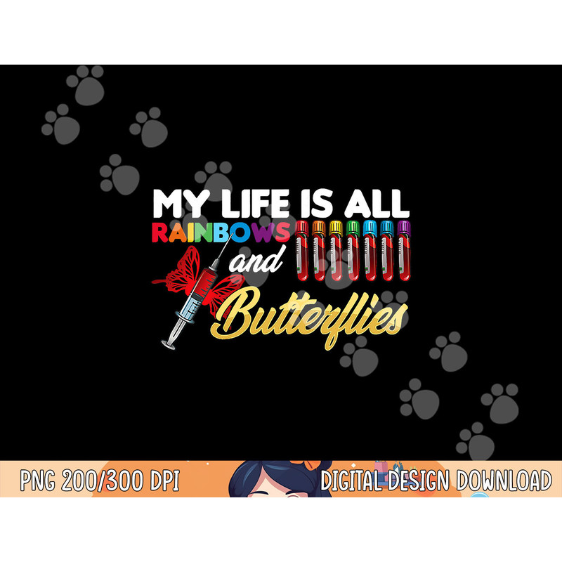 Phlebotomy My Life Is Rainbows Butterflies Phlebotomist png, sublimation copy.jpg