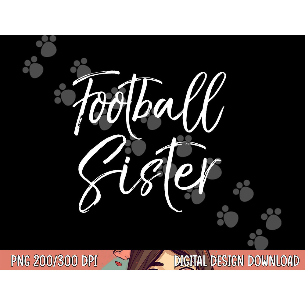 Cute Football Game Day Apparel for Siblings Football Sister png, sublimation copy.jpg