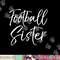 Cute Football Game Day Apparel for Siblings Football Sister png, sublimation copy.jpg