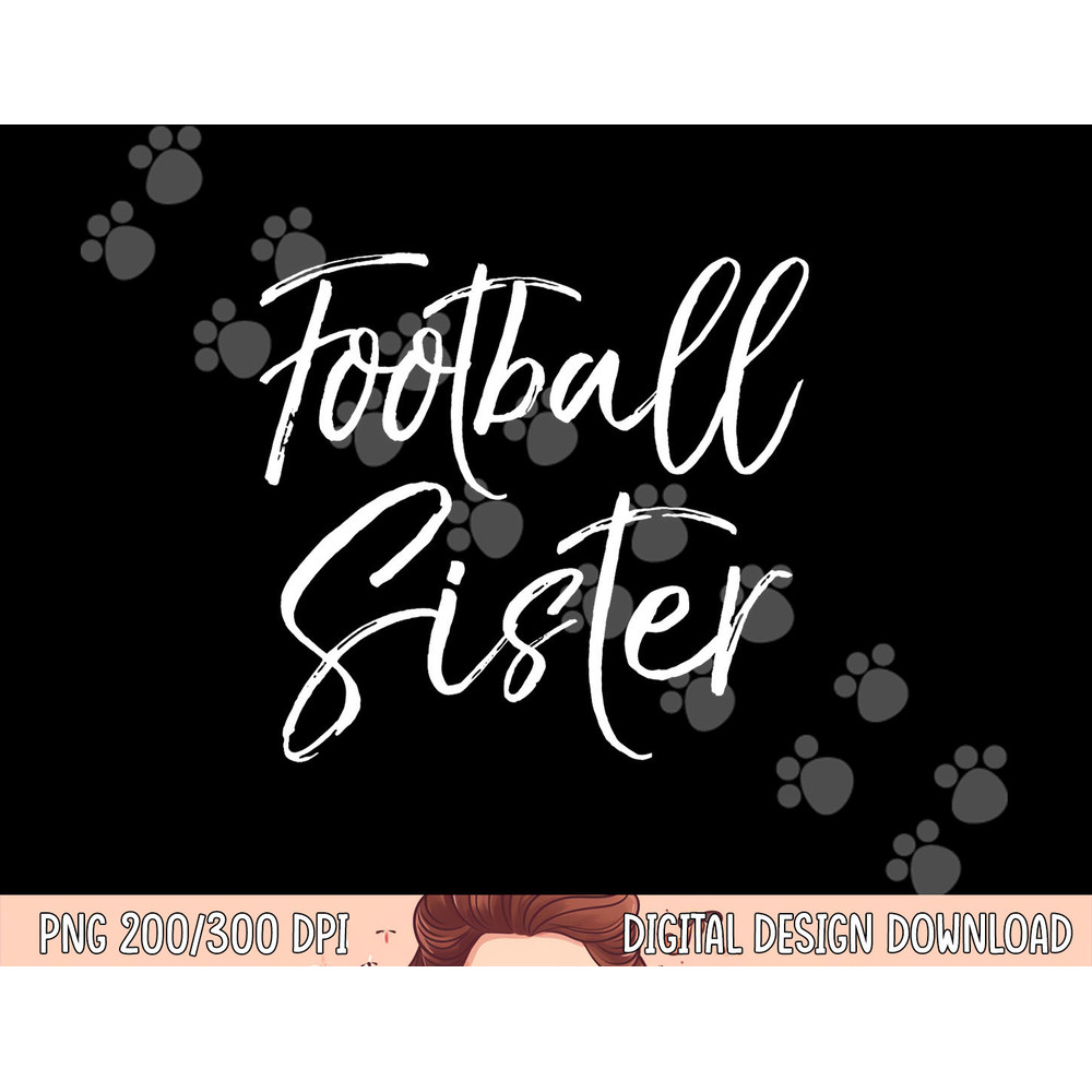 Cute Football Game Day Apparel for Siblings Football Sister png, sublimation copy.jpg