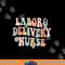 Cute Labor and Delivery Nurse Groovy L&D Nurse Flowers png,sublimation copy.jpg