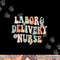 Cute Labor and Delivery Nurse Groovy L&D Nurse Flowers png,sublimation copy.jpg