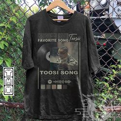 toosii rap shirt, toosii favorite song 90s y2k merch vintage hiphop sweatshirt, toosii concert retro unisex gift bootleg