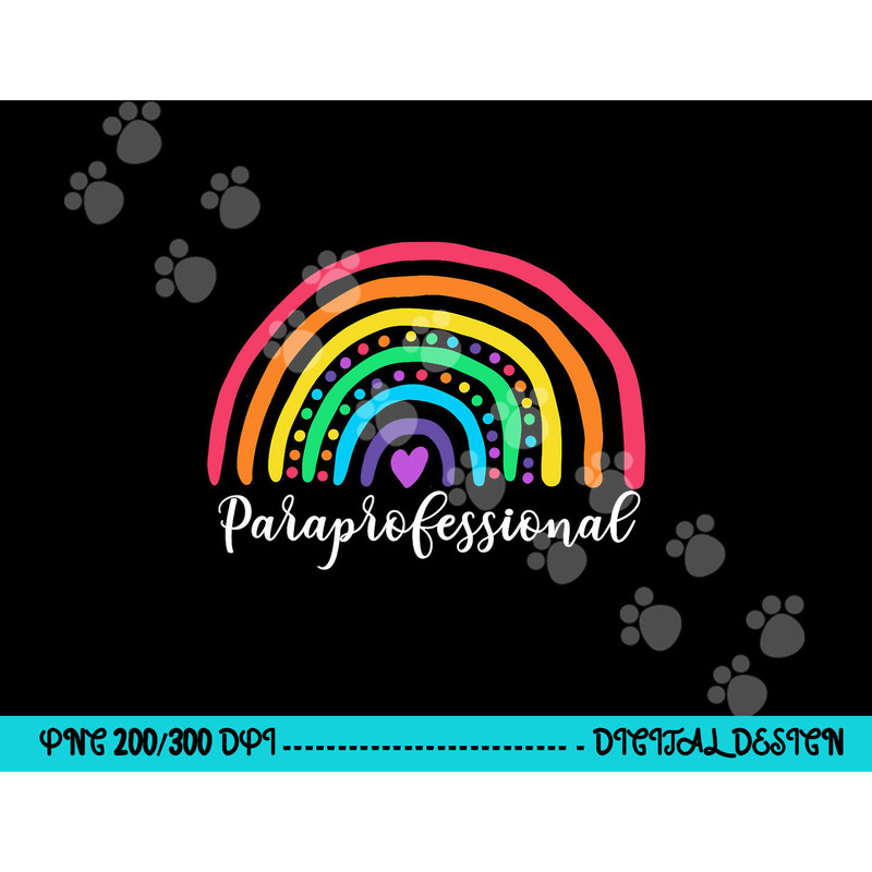 Cute Rainbow Paraprofessional Teacher Back To School png, sublimation copy.jpg